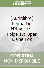 (Audiolibro) Peppa Pig H?Rspiele - Folge 18: Opas Kleine Lok libro