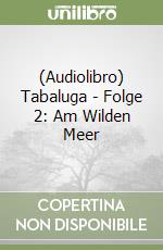 (Audiolibro) Tabaluga - Folge 2: Am Wilden Meer libro