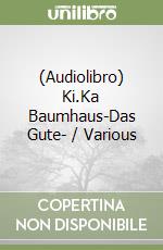 (Audiolibro) Ki.Ka Baumhaus-Das Gute- / Various libro