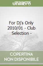 For Dj's Only 2010/01 - Club Selection - libro