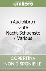 (Audiolibro) Gute Nacht-Schoenste / Various libro