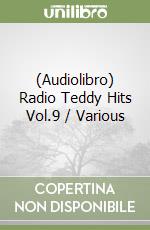 (Audiolibro) Radio Teddy Hits Vol.9 / Various libro