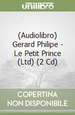 (Audiolibro) Gerard Philipe - Le Petit Prince (Ltd) (2 Cd) libro