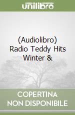 (Audiolibro) Radio Teddy Hits Winter & libro