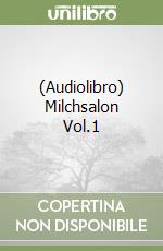 (Audiolibro) Milchsalon Vol.1 libro