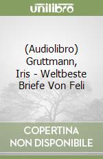 (Audiolibro) Gruttmann, Iris - Weltbeste Briefe Von Feli