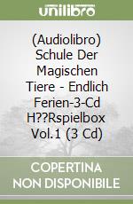 (Audiolibro) Schule Der Magischen Tiere - Endlich Ferien-3-Cd H??Rspielbox Vol.1 (3 Cd) libro