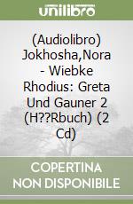 (Audiolibro) Jokhosha,Nora - Wiebke Rhodius: Greta Und Gauner 2 (H??Rbuch) (2 Cd) libro