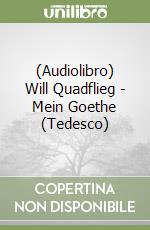 (Audiolibro) Will Quadflieg - Mein Goethe (Tedesco)