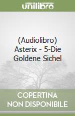 (Audiolibro) Asterix - 5-Die Goldene Sichel libro