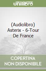 (Audiolibro) Asterix - 6-Tour De France libro