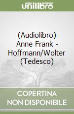 (Audiolibro) Anne Frank - Hoffmann/Wolter (Tedesco)