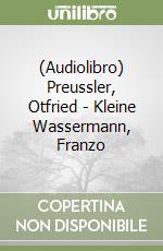 (Audiolibro) Preussler, Otfried - Kleine Wassermann, Franzo libro