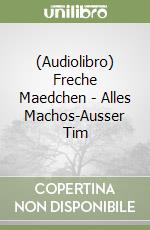 (Audiolibro) Freche Maedchen - Alles Machos-Ausser Tim libro