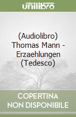 (Audiolibro) Thomas Mann - Erzaehlungen (Tedesco)