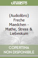 (Audiolibro) Freche Maedchen - Mathe, Stress & Liebeskum libro