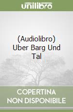 (Audiolibro) Uber Barg Und Tal