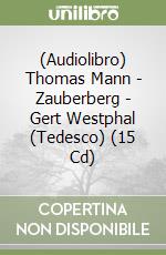 (Audiolibro) Thomas Mann - Zauberberg - Gert Westphal (Tedesco) (15 Cd) libro