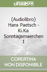 (Audiolibro) Hans Paetsch - Ki.Ka Sonntagsmaerchen 1 libro