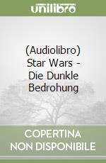 (Audiolibro) Star Wars - Die Dunkle Bedrohung libro