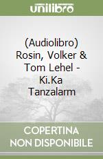 (Audiolibro) Rosin, Volker & Tom Lehel - Ki.Ka Tanzalarm libro