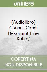 (Audiolibro) Conni - Conni Bekommt Eine Katze/ libro