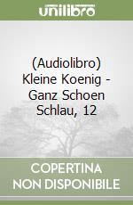 (Audiolibro) Kleine Koenig - Ganz Schoen Schlau, 12 libro