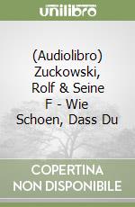 (Audiolibro) Zuckowski, Rolf & Seine F - Wie Schoen, Dass Du libro