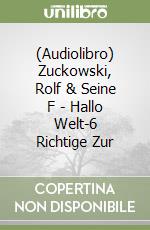 (Audiolibro) Zuckowski, Rolf & Seine F - Hallo Welt-6 Richtige Zur libro