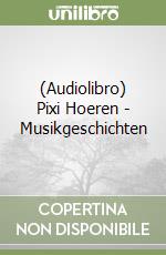 (Audiolibro) Pixi Hoeren - Musikgeschichten libro