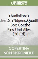 (Audiolibro) Becker,Gr?Ndgens,Quadflieg - Box Goethe Eins Und Alles (38 Cd)