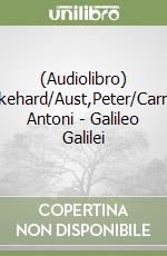 (Audiolibro) Schall,Ekkehard/Aust,Peter/Carmen-Maja Antoni - Galileo Galilei libro