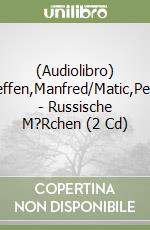 (Audiolibro) Steffen,Manfred/Matic,Peter - Russische M?Rchen (2 Cd)