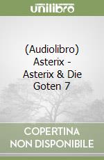 (Audiolibro) Asterix - Asterix & Die Goten 7 libro