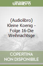 (Audiolibro) Kleine Koenig - Folge 16-Die Weihnachtsge libro