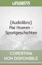 (Audiolibro) Pixi Hoeren - Sportgeschichten libro