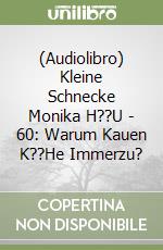 (Audiolibro) Kleine Schnecke Monika H??U - 60: Warum Kauen K??He Immerzu? libro