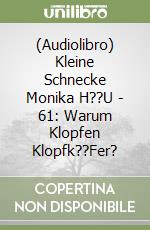 (Audiolibro) Kleine Schnecke Monika H??U - 61: Warum Klopfen Klopfk??Fer? libro