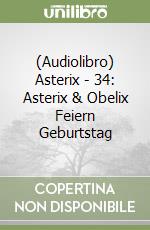 (Audiolibro) Asterix - 34: Asterix & Obelix Feiern Geburtstag libro
