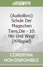 (Audiolibro) Schule Der Magischen Tiere,Die - 10: Hin Und Weg! (H?Rspiel) libro