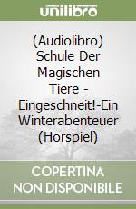 (Audiolibro) Schule Der Magischen Tiere - Eingeschneit!-Ein Winterabenteuer (Horspiel) libro