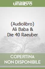 (Audiolibro) Ali Baba & Die 40 Raeuber libro