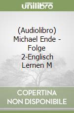 (Audiolibro) Michael Ende - Folge 2-Englisch Lernen M libro