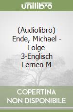 (Audiolibro) Ende, Michael - Folge 3-Englisch Lernen M libro