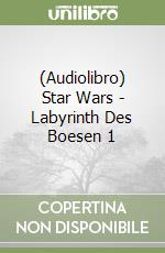 (Audiolibro) Star Wars - Labyrinth Des Boesen 1 libro