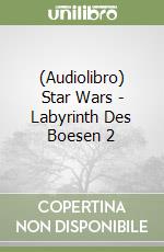(Audiolibro) Star Wars - Labyrinth Des Boesen 2 libro