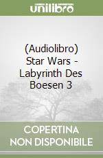 (Audiolibro) Star Wars - Labyrinth Des Boesen 3 libro
