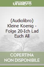 (Audiolibro) Kleine Koenig - Folge 20-Ich Lad Euch All libro