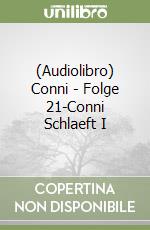 (Audiolibro) Conni - Folge 21-Conni Schlaeft I libro