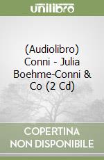 (Audiolibro) Conni - Julia Boehme-Conni & Co (2 Cd) libro